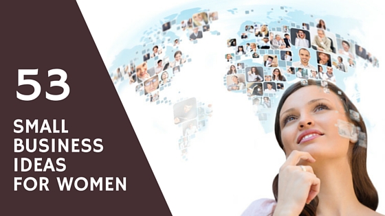 Small business ideas for women