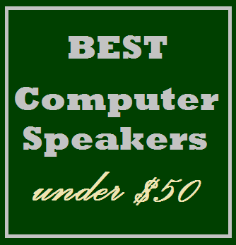 Best Computer Speakers under 50