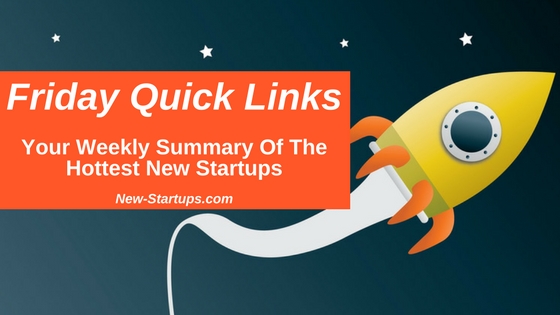 New Startups Friday Quick Links